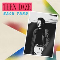 Teen DazeがAndy Shaufをドラムに、Sam Wilkesをベースに迎えた新曲「Back yard」をリリース