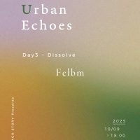 Felbmの東京単独公演が決定 | 『EACH STORY EACH STORY present Urban Echoes』の第三夜として開催